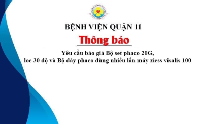 Thông báo yêu cầu báo giá Bộ set phaco 20G, loe 30 độ và Bộ dây phaco dùng nhiều lần máy ziess visalis 100